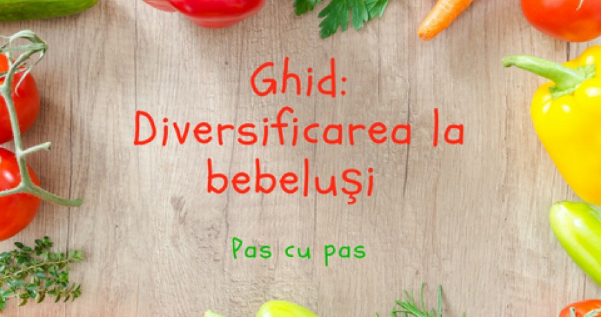 Diversificarea la bebeluşi - pas cu pas